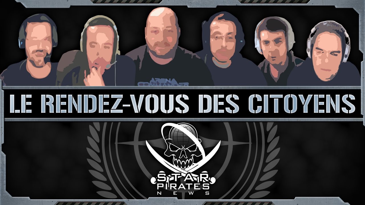 [FR]-STAR CITIZEN : Le Rendez Vous des Citoyens 02