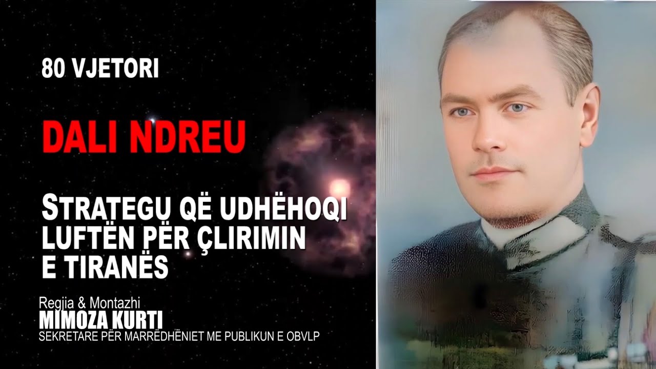 Dali Ndreu-Strategu Qe Udhehoqi Luften Per Clirimin E Tiranes-Dokumentar