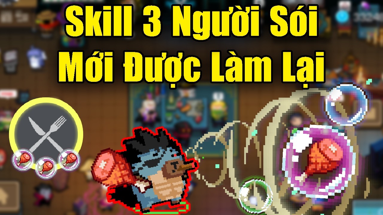 Skill 3 Người Sói Mới Được Làm Lại Trong Soul Knight 8.0.0