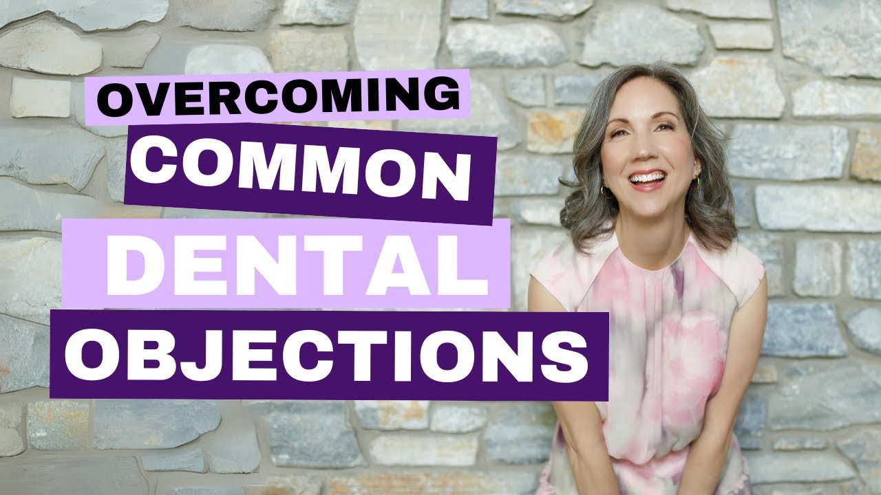 Turning 'I Can't Afford It' into 'Yes' – Overcoming Common Dental Objections