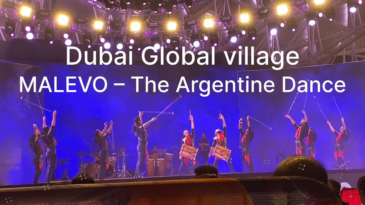 MALEVO–The Argentine Dance Sensation [4K ] Show In Dubai Global village. #dubai #dance #music #love