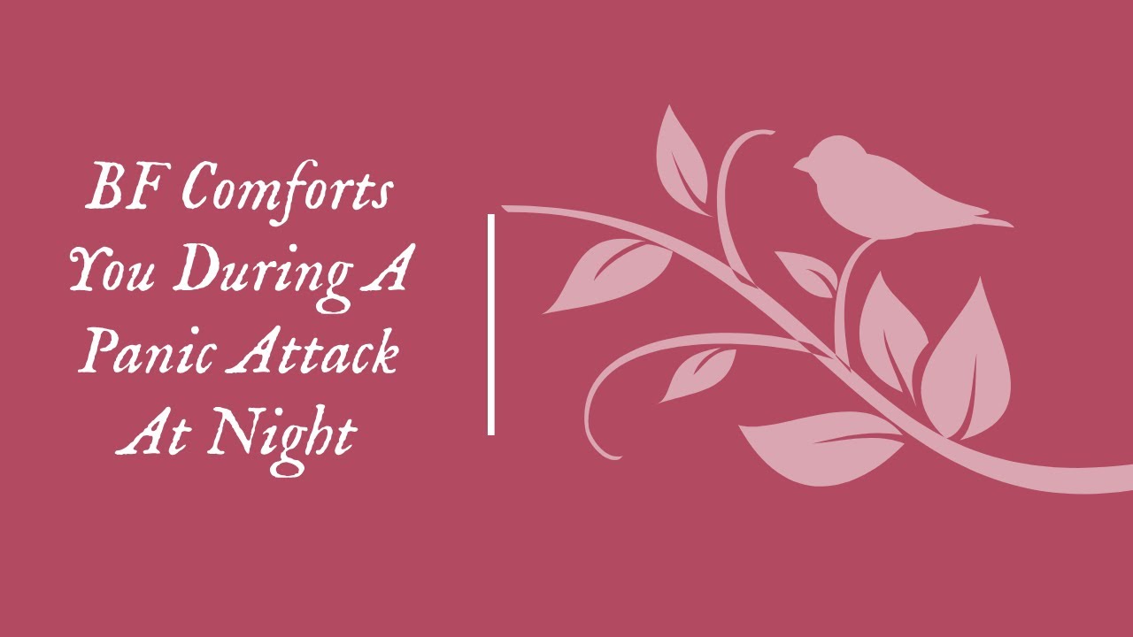 [M4F] BF Comforts You During A Panic Attack In The Night [Panic Attack Comfort] [Kisses] [Cuddles]