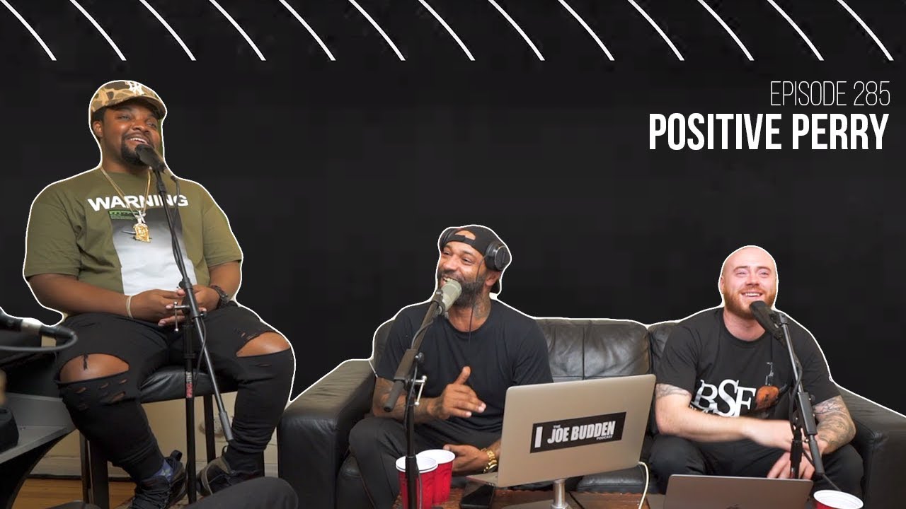The Joe Budden Podcast Episode 285 | Positive Perry