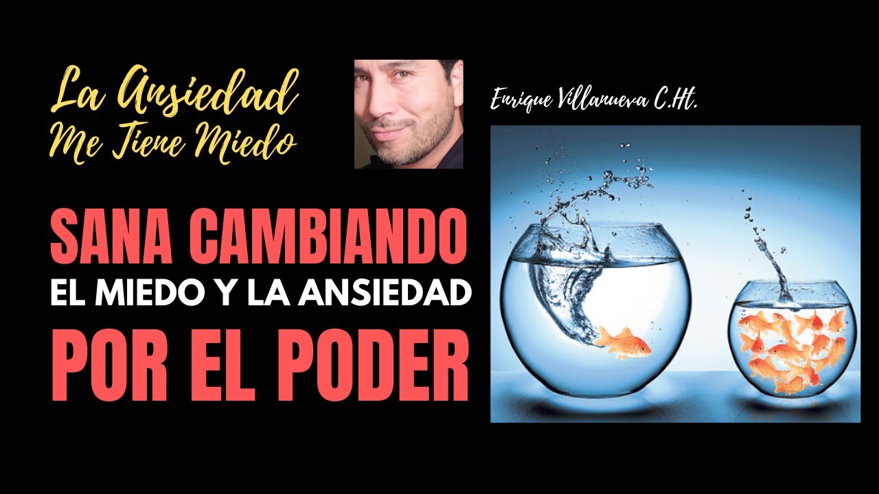 CÓMO CAMBIAR EL MIEDO Y LA ANSIEDAD POR EL PODER