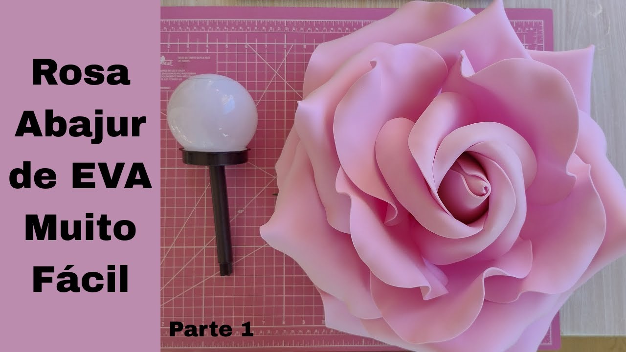 Rosa Abajur de Cabeceira Feita em EVA  -  Parte 1  - Muito Fácil