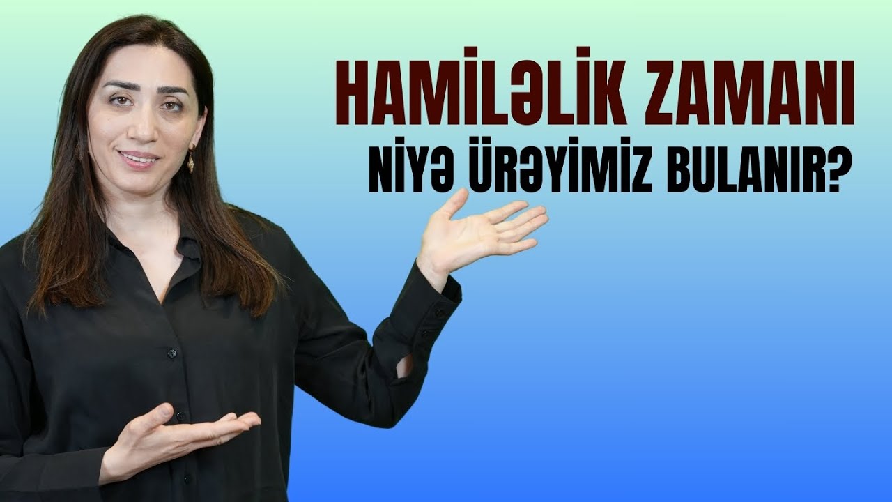 HAMİLƏLƏRİN &Uuml;RƏYİ NİYƏ BULANIR? / Ginekoloq V&uuml;salə Əzizova