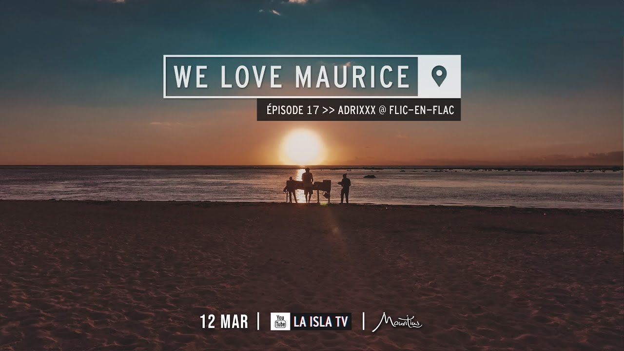 We Love Maurice #17 | Adrixxx @ Flic-en-Flac