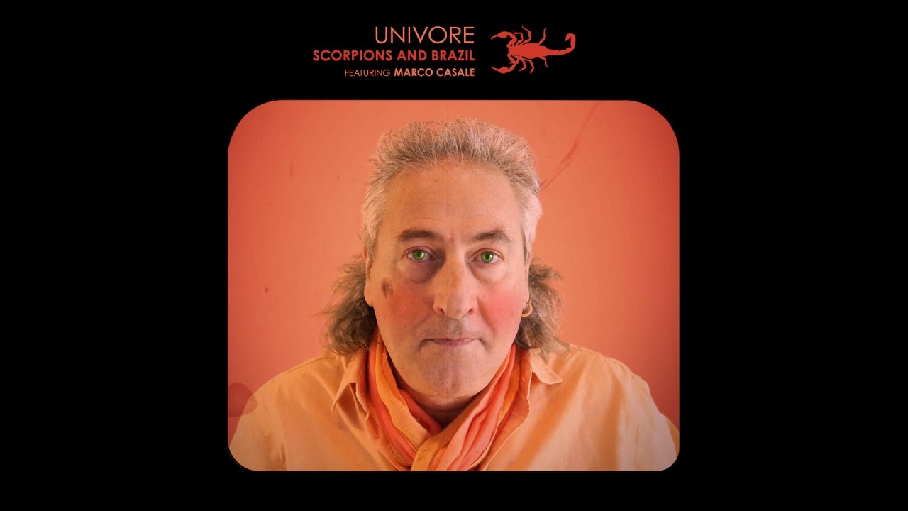 UNIVORE (featuring Marco Casale) - Scorpions and Brazil