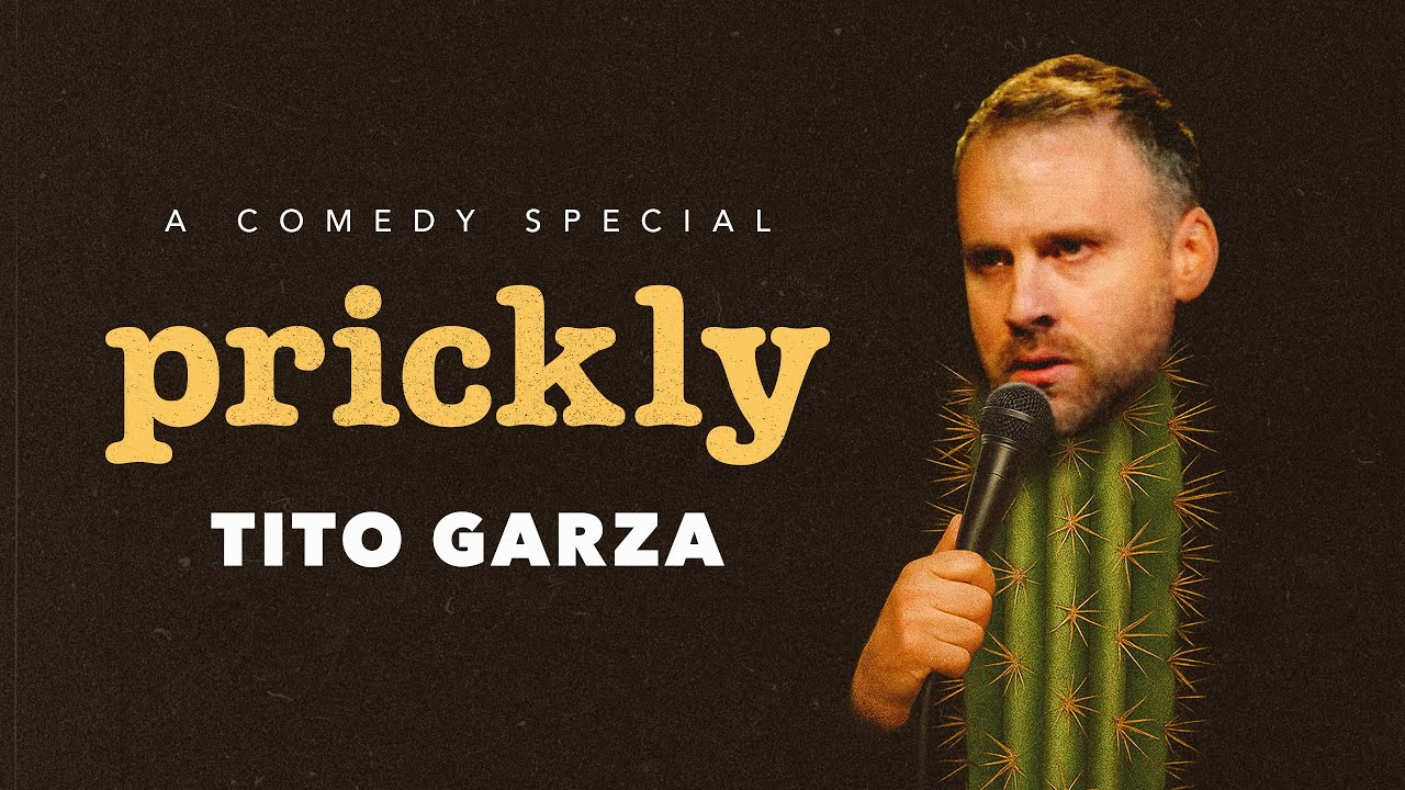 Tito Garza: Prickly (FULL COMEDY SPECIAL)