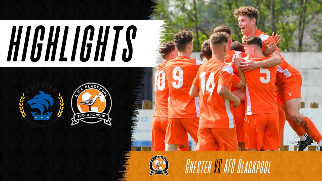 Chester U18's vs AFC Blackpool U18's | Open Cup