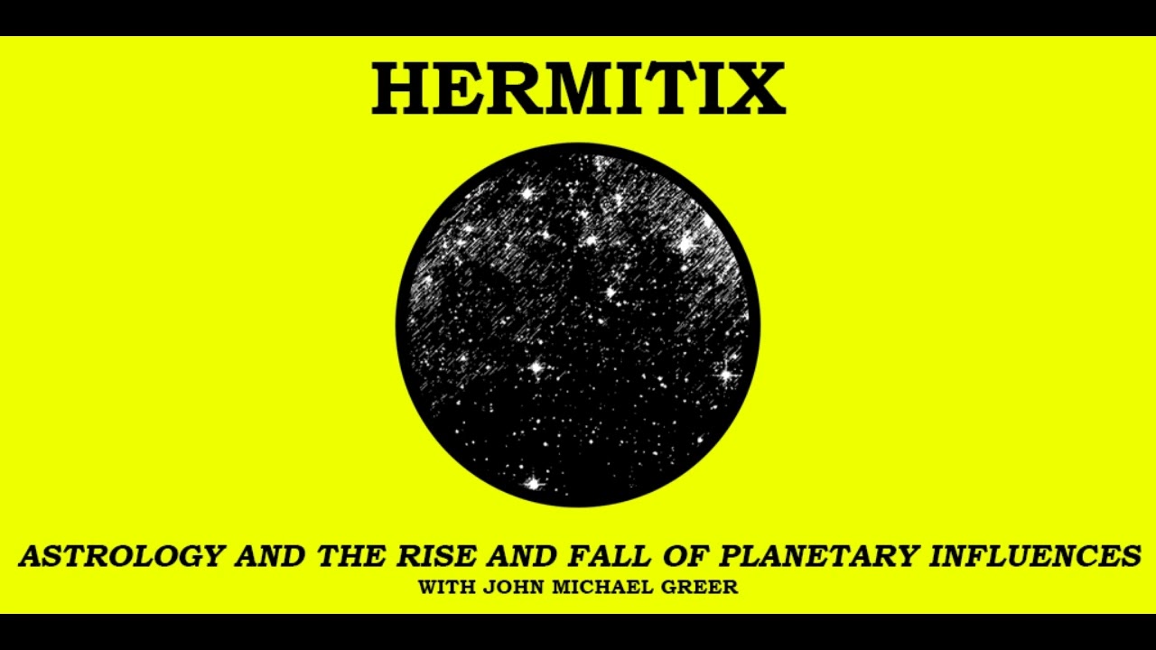 Astrology and the Rise and Fall of Planetary Influences with John Michael Greer