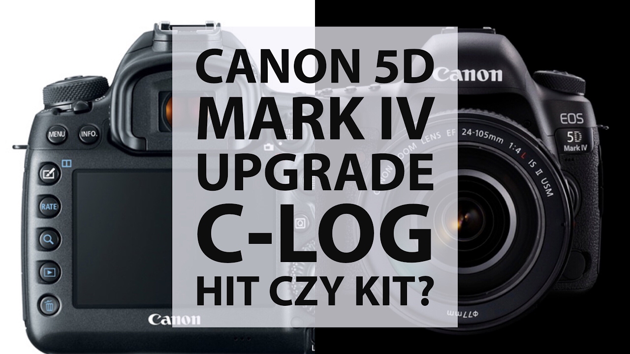 Canon 5D mark IV najnowsza aktualizacja - rewolucja czy porażka?