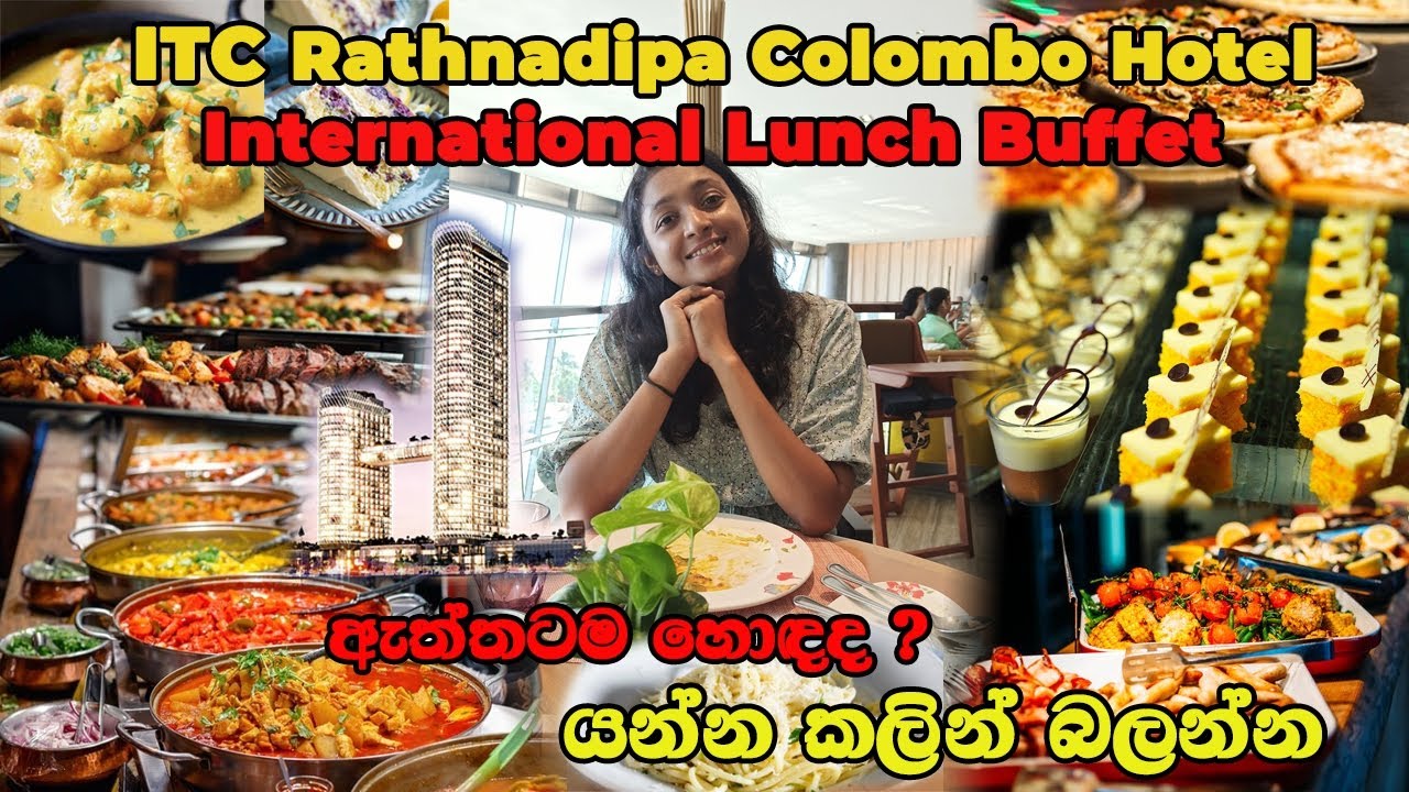 ITC Rathnadipa Colombo Hotel International Lunch Buffet | New Hotel in Sri Lanka | යන්න කලින් බලන්න