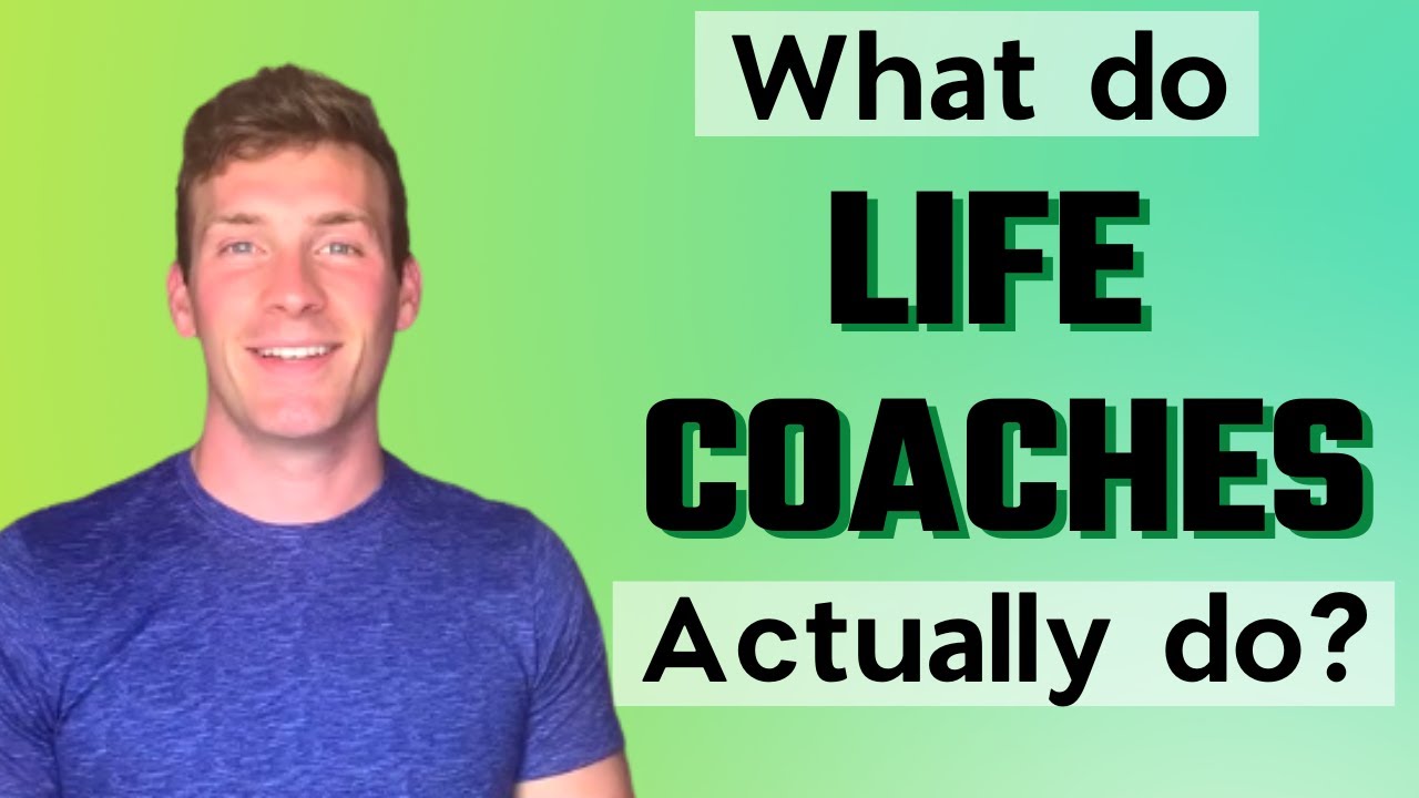 What Do Life Coaches Actually Do?