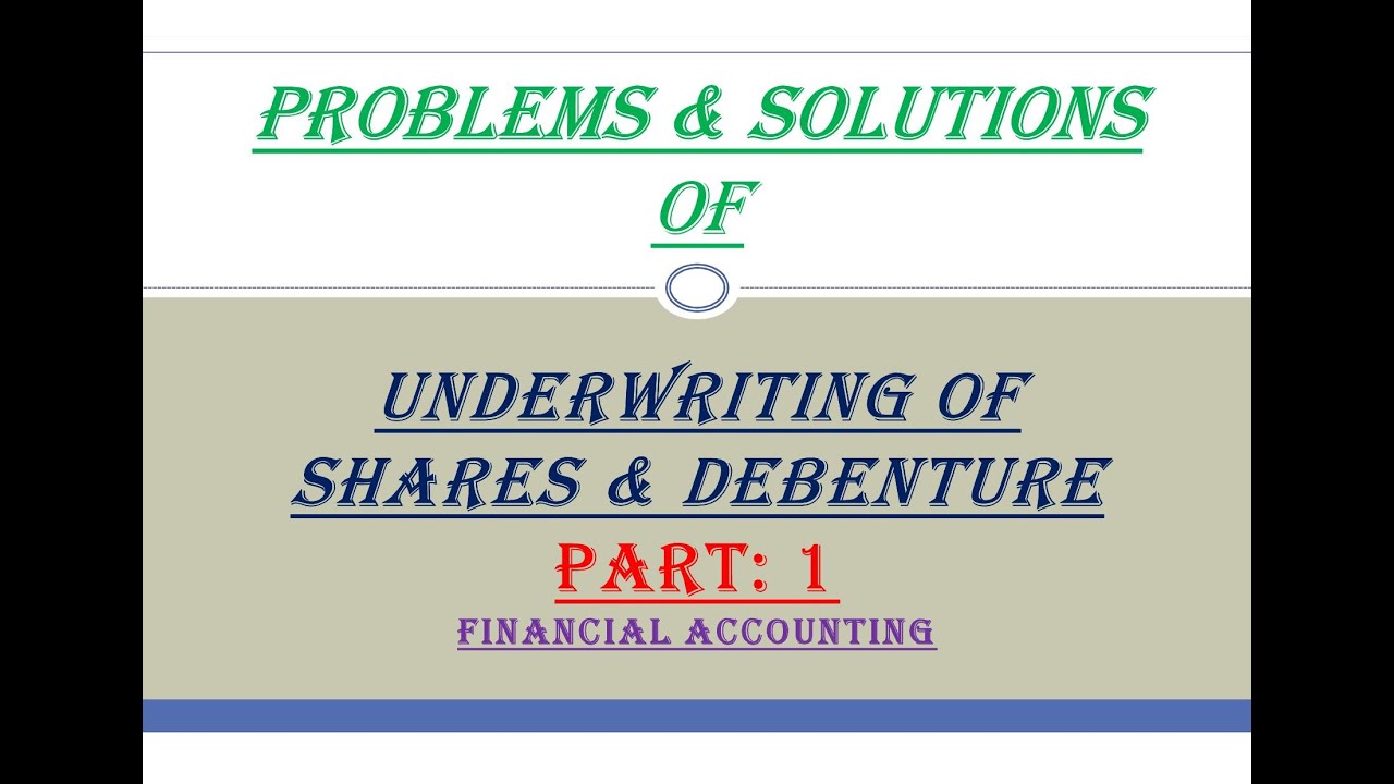 Underwriting of Shares & Debenture : Part 1