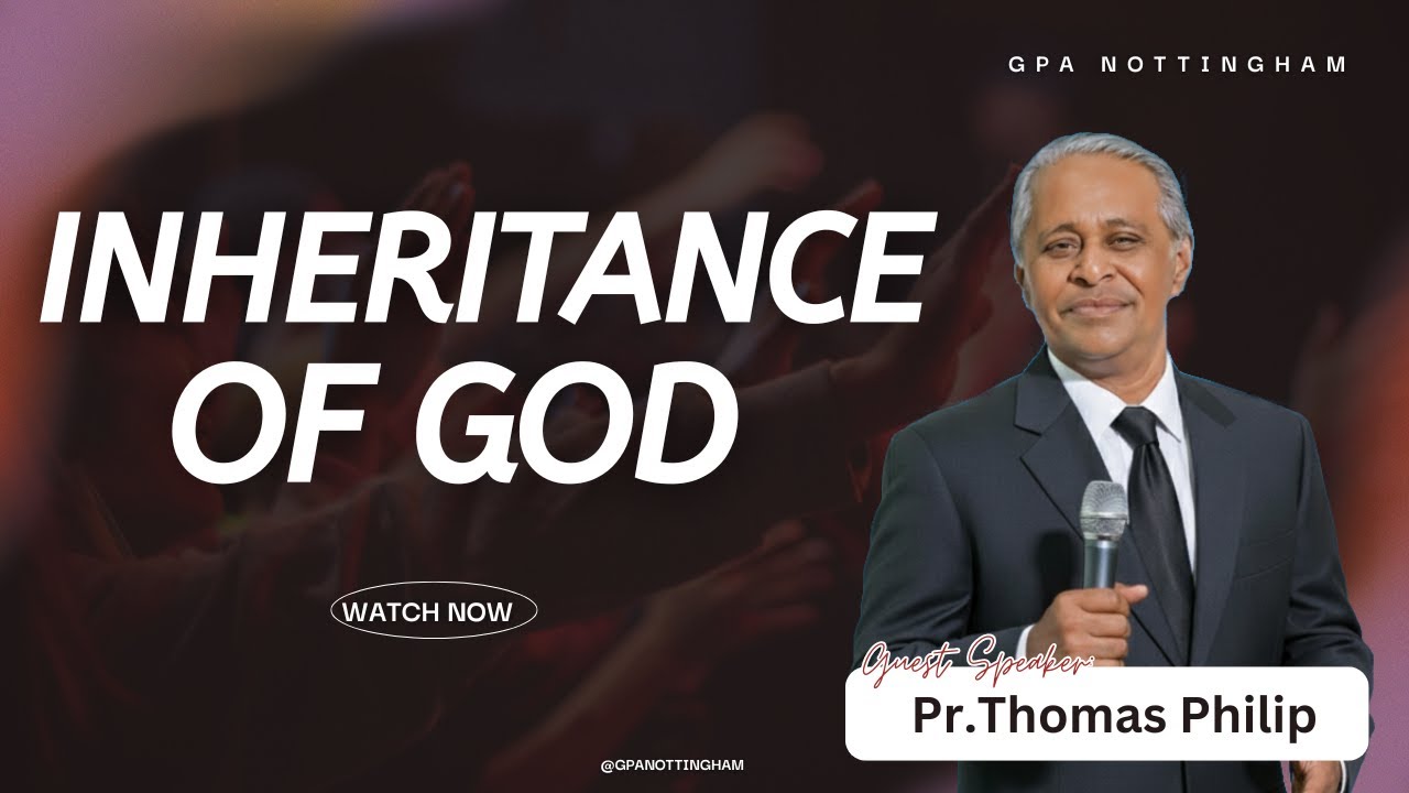Receive the inheritance from GOD , Pr. Thomas Philip
