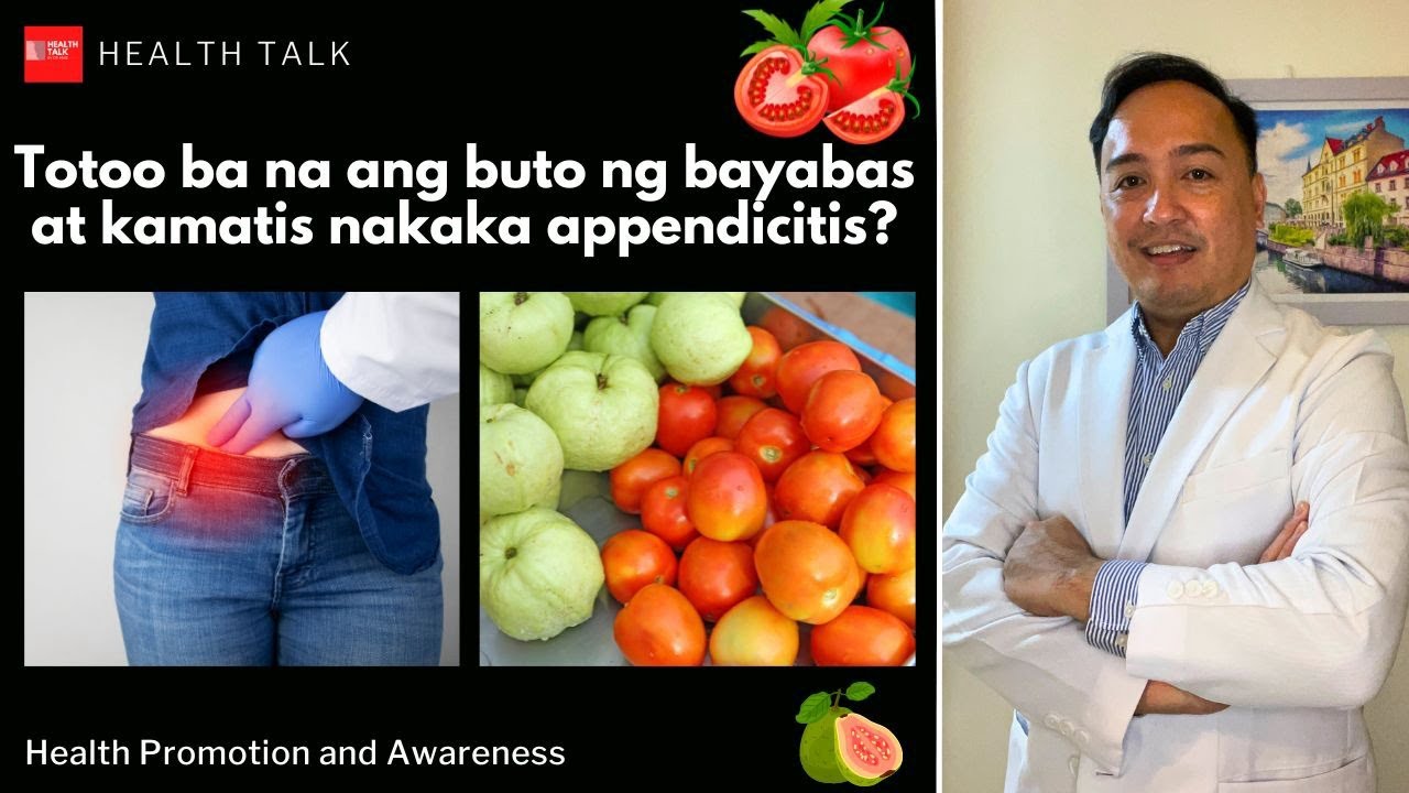 Totoo ba na ang buto ng bayabas at kamatis nakaka appendicitis?