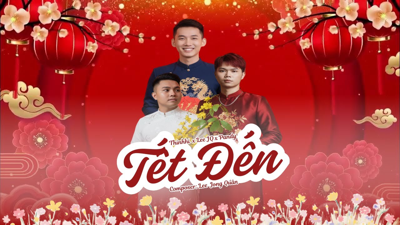 TẾT ĐẾN | LEE JQ x PANDY | (Prod. by Thinhhi) Nhạc Tết Việt Nam Rộn Ràng
