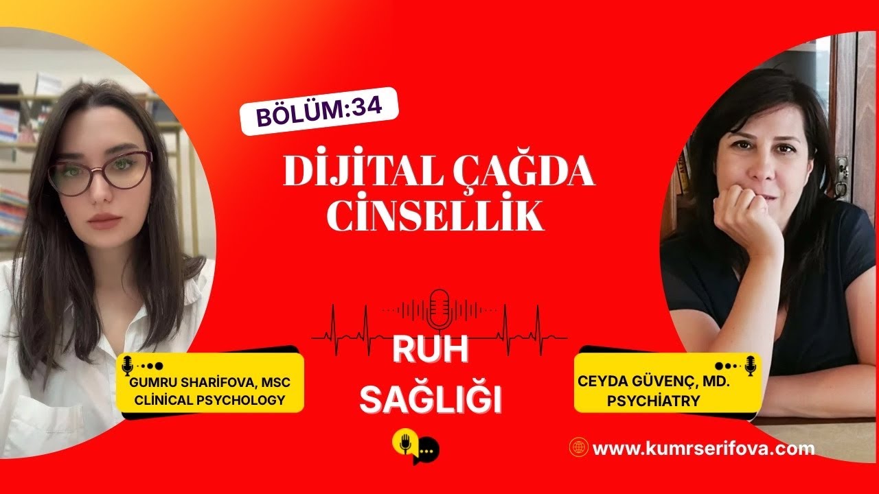 Sayın Psikiyatrist Dr Ceyda Güvenç’le Dijital Çağda Cinsellik