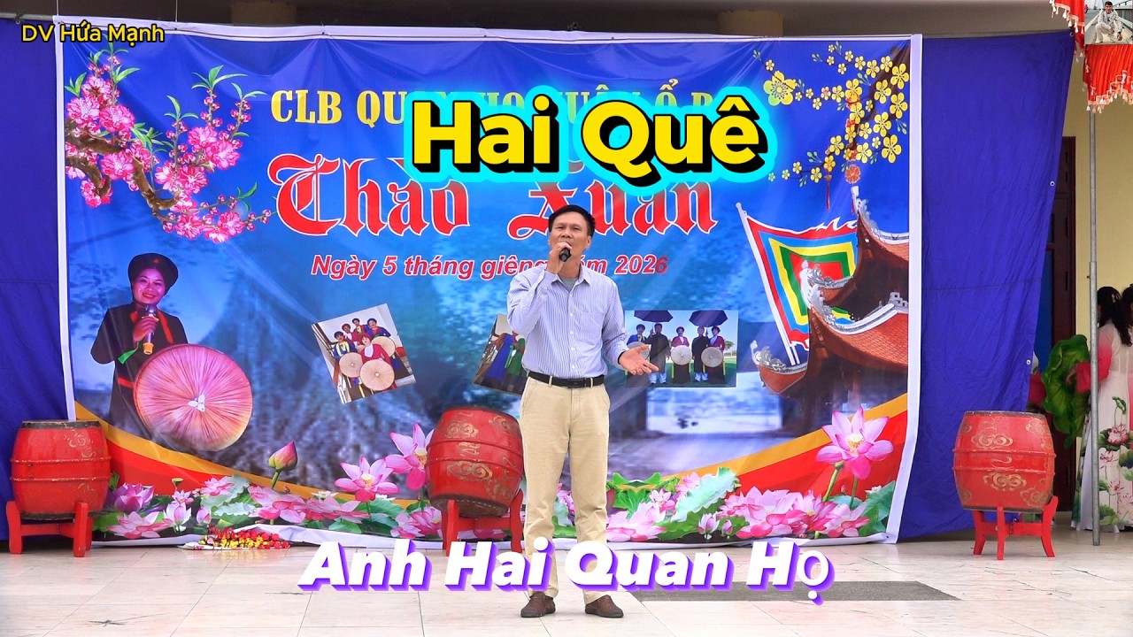 Hai Quê  - Biểu diễn: Anh Hai Quan họ chào xuân 2026 II DV Hứa Mạnh II