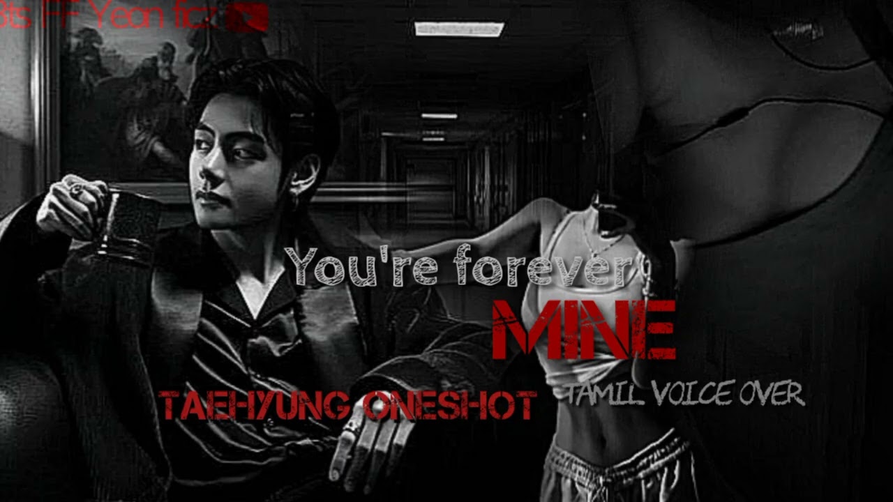 TAEHYUNG OneShot | You're Forever MINE🎀 |Tamil Voice over 