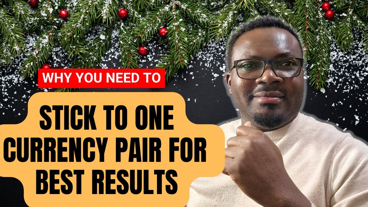 STICK TO ONE CURRENCY PAIR FOR BEST RESULTS | DAY TRADING FOR BEGINNERS