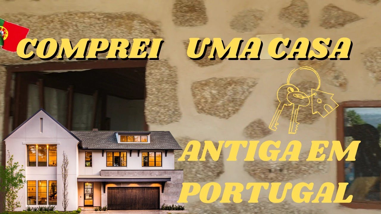 COMPREI UMA CASA ANTIGA EM PORTUGAL 🇵🇹/Lu Felix 🇵🇹