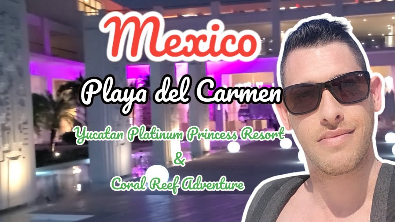 Resort Tour: Yucatan Platinum Princess Resort, Playa del Carmen.
