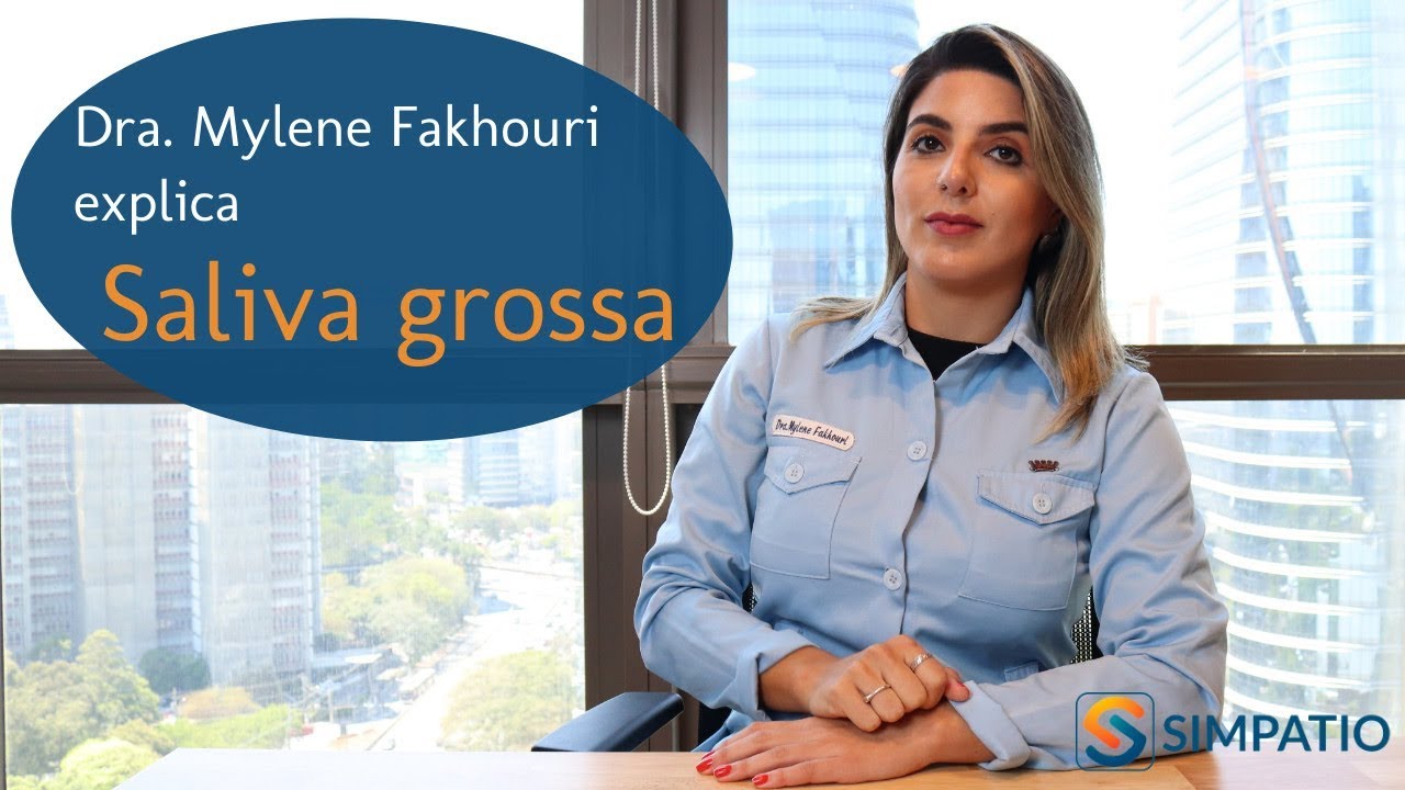 SALIVA GROSSA: CONHEÇA AS PRINCIPAIS CAUSAS (com Dra. Mylene Fakhouri)