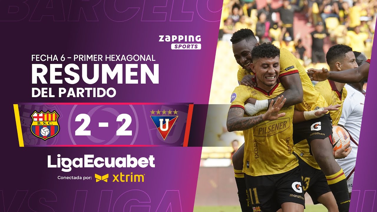 Barcelona SC 2 - 2 LDU Quito / Fecha 6 - Primer Hexagonal  / Liga Ecuabet conectada por Xtrim