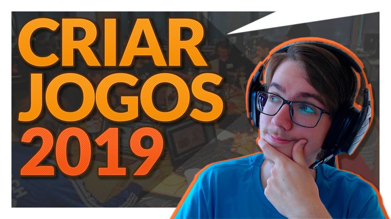 Como Começar a Criar Jogos em 2019
