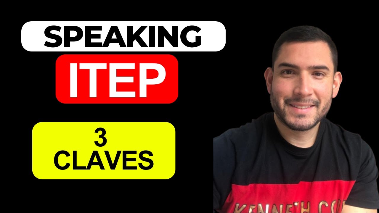 🔴 APRENDE Estas 3 CLAVES para SPEAKING en tu examen ITEP!