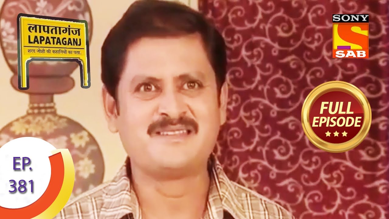 Ep 381 - Mukundi's Plan - Lapataganj - Full Episode