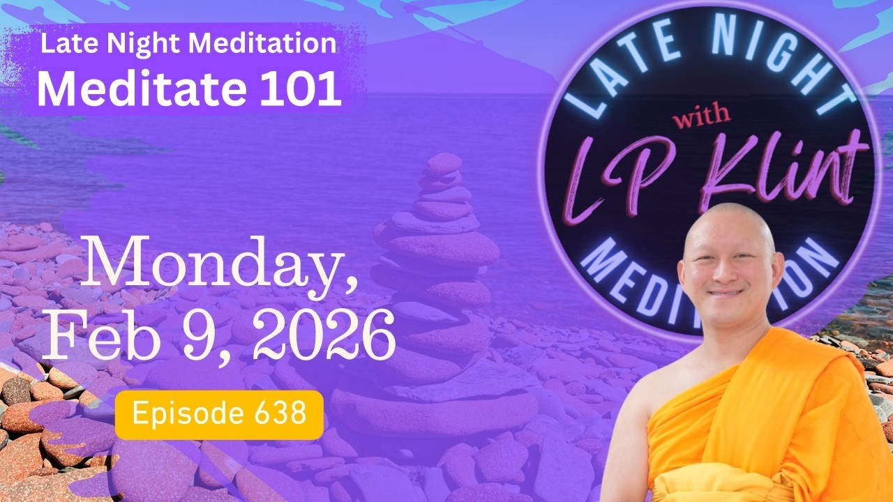 Late Night Meditation (Feb 9, 2026) Ep 638