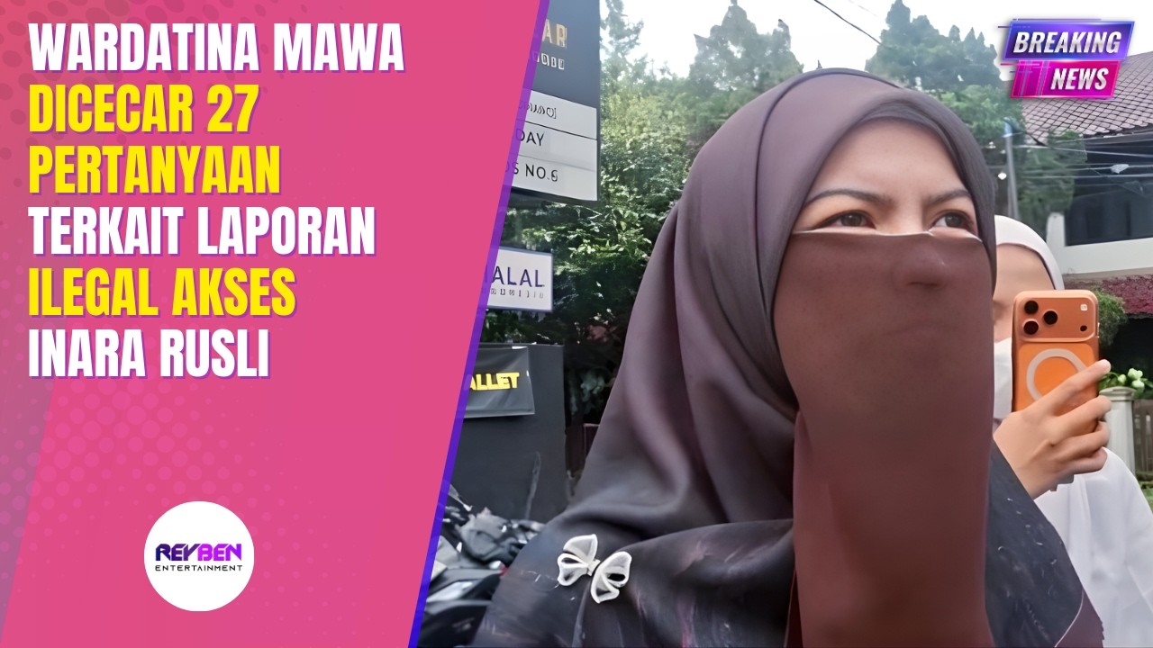 WARDATINA MAWA DICECAR 27 PERTANYAAN TERKAIT LAPORAN ILEGAL AKSES INARA RUSLI