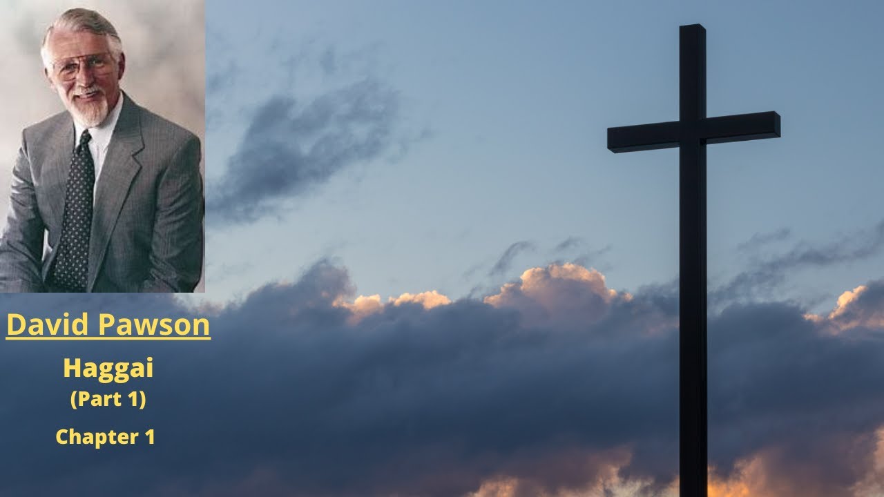Old Testament Studies: Haggai (1): Chapter 1 -- David Pawson