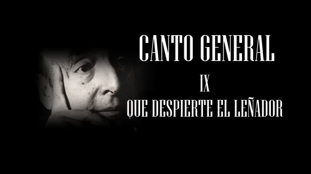 Pablo Neruda - Canto General / Paz para los crepúsculos que vienen