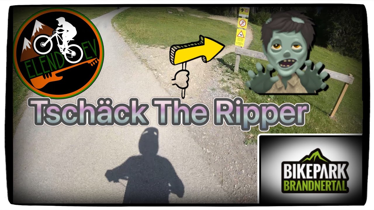 MTB Bikepark Brandnerthal | Tschäck The Ripper, Tschengla Unchained
