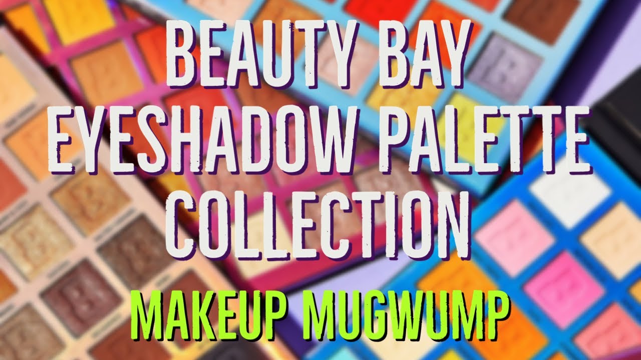 2023 Parade of Palettes: Beauty Bay Eyeshadow Palette Collection