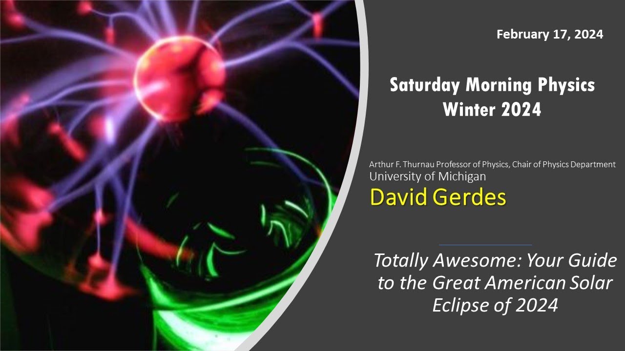 Saturday Morning Physics | Totally Awesome: Your Guide to the Great American Solar Eclipse of 2024