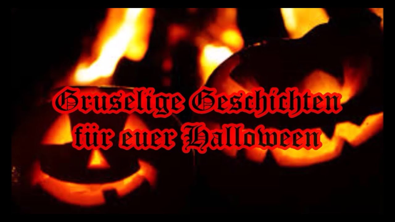Gruselige Geschichten für euer Halloween
