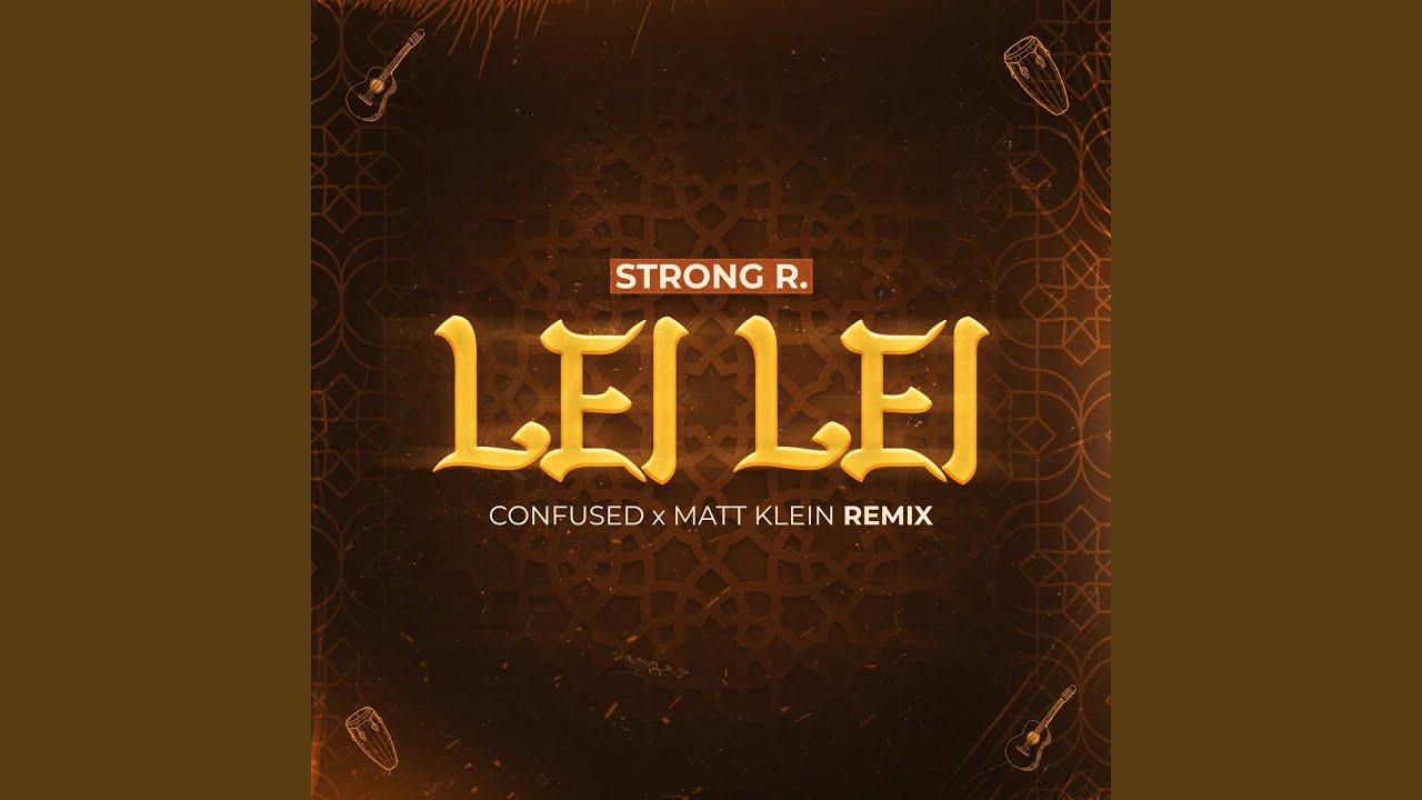 Lei Lei (Confused x Matt Klein Remix)