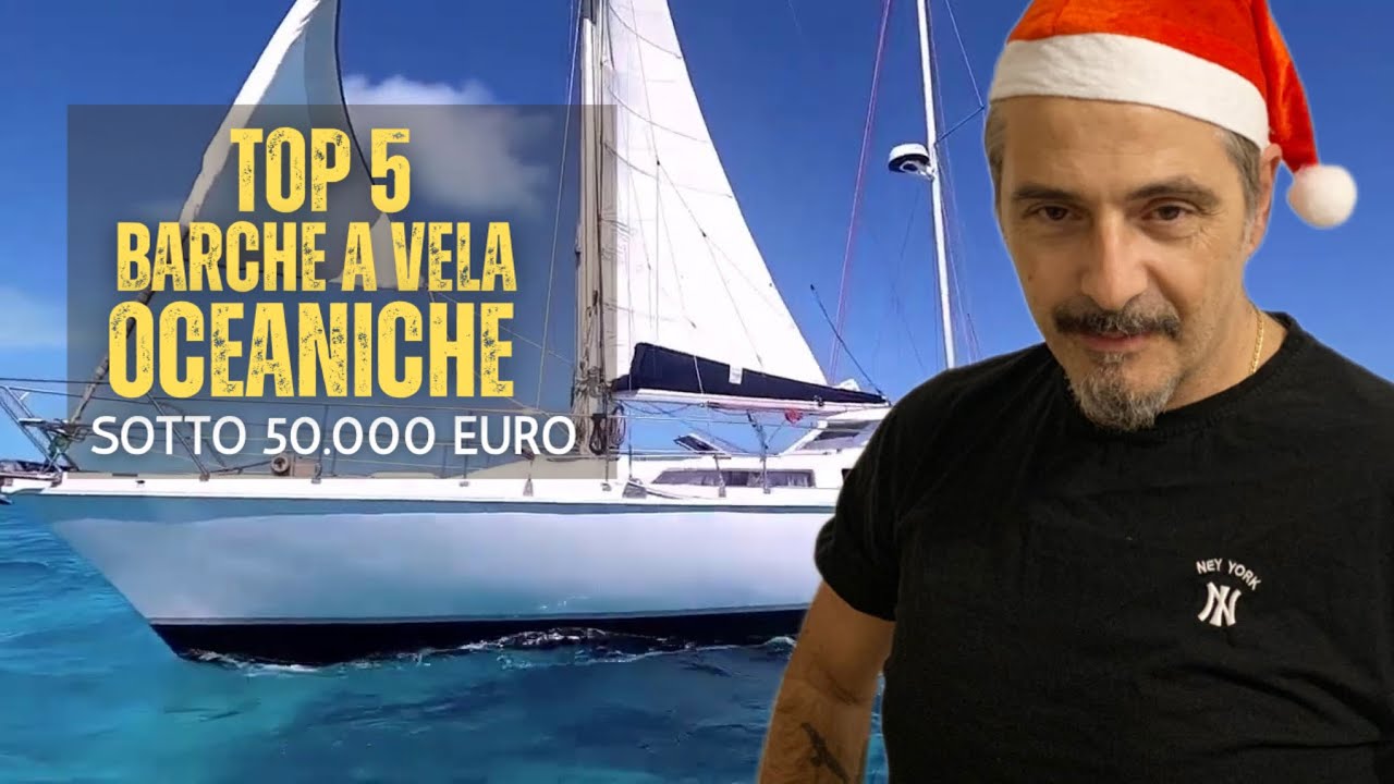 🌊 Le 5 Migliori Barche a Vela Usate per Viaggiare Intorno al Mondo 🌎 sotto i 50.000 Euro ⛵