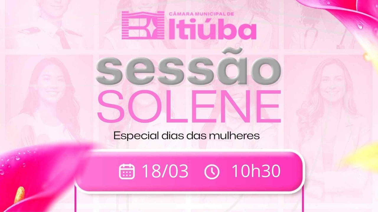 Sessão Solene  | Câmara Municipal de Itiúba - 18/03/2026