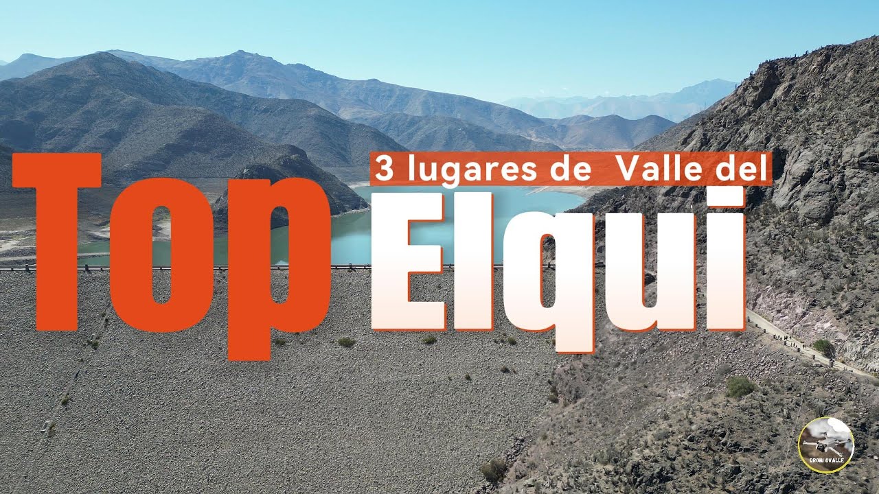 TOP 3 LUGARES DEL VALLE DEL ELQUI