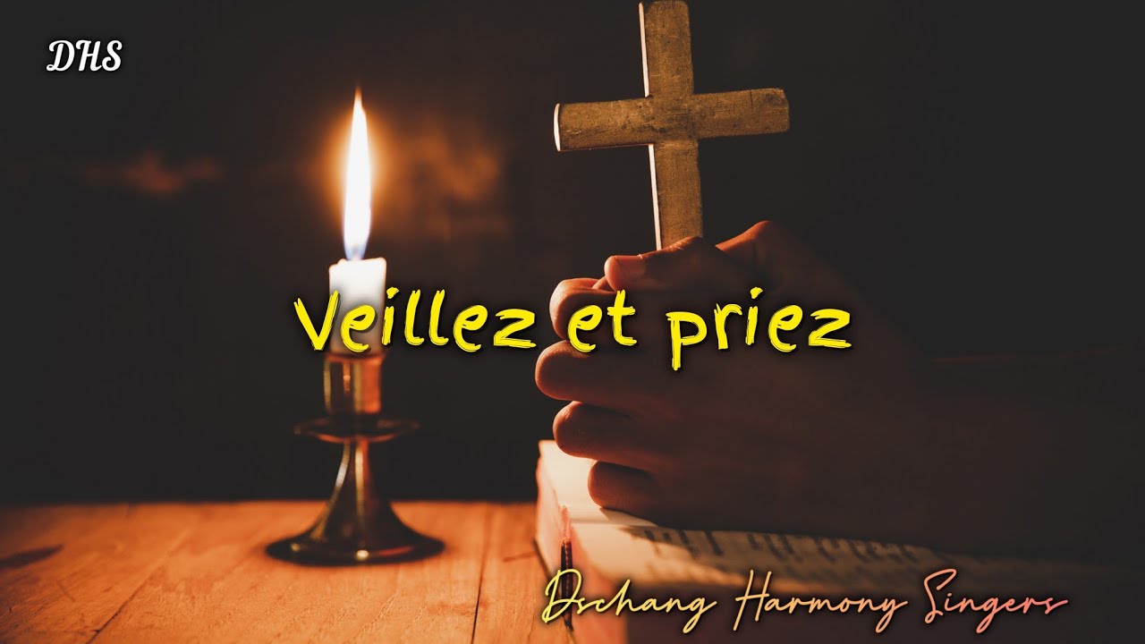 Veillez et priez - Dschang Harmony Singers