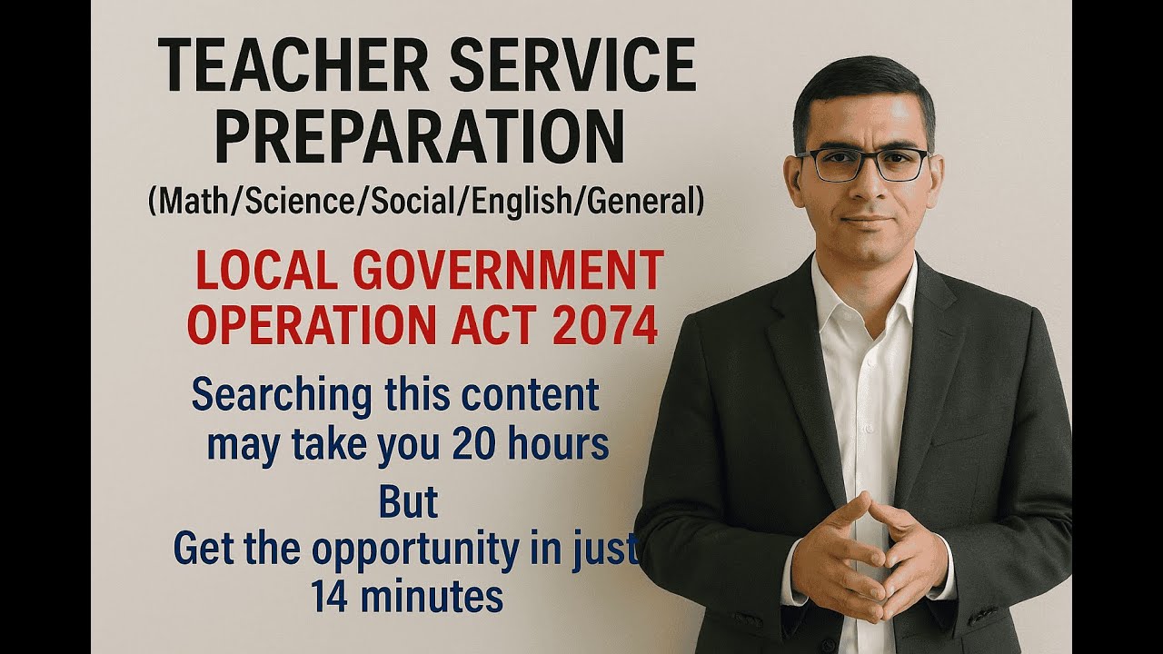 Local Government Operation Act 2074 &ndash; Content that take you 20 hours, explained in just 14 minutes