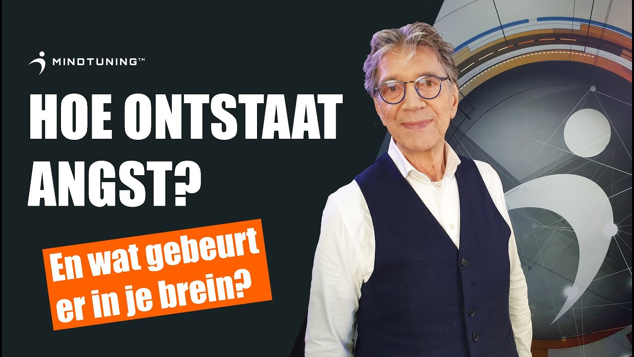 Hoe ontstaat ANGST? Hoe is de MindTuning methode WETENSCHAPPELIJK ONDERBOUWD?! | MindTuning.nl