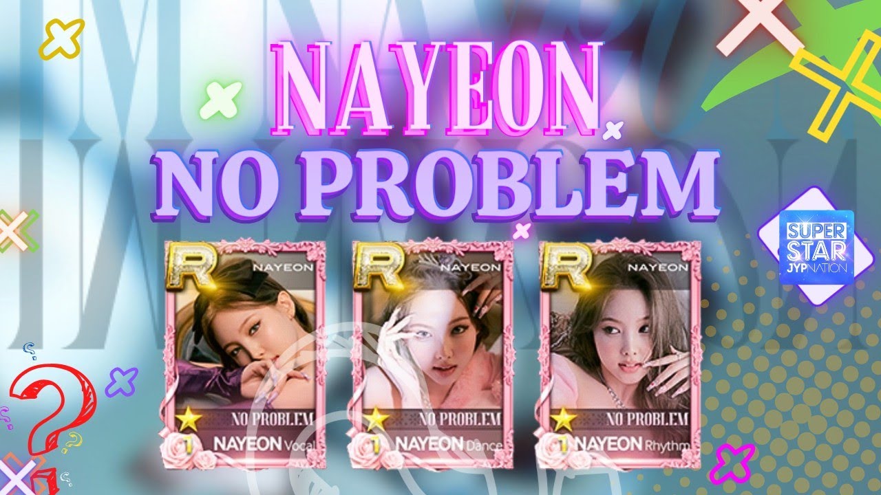 『SSJYP』°•×NAYEON ‘𝑵𝒐 𝑷𝒓𝒐𝒃𝒍𝒆𝒎’ ~ LE Theme Event 🃏