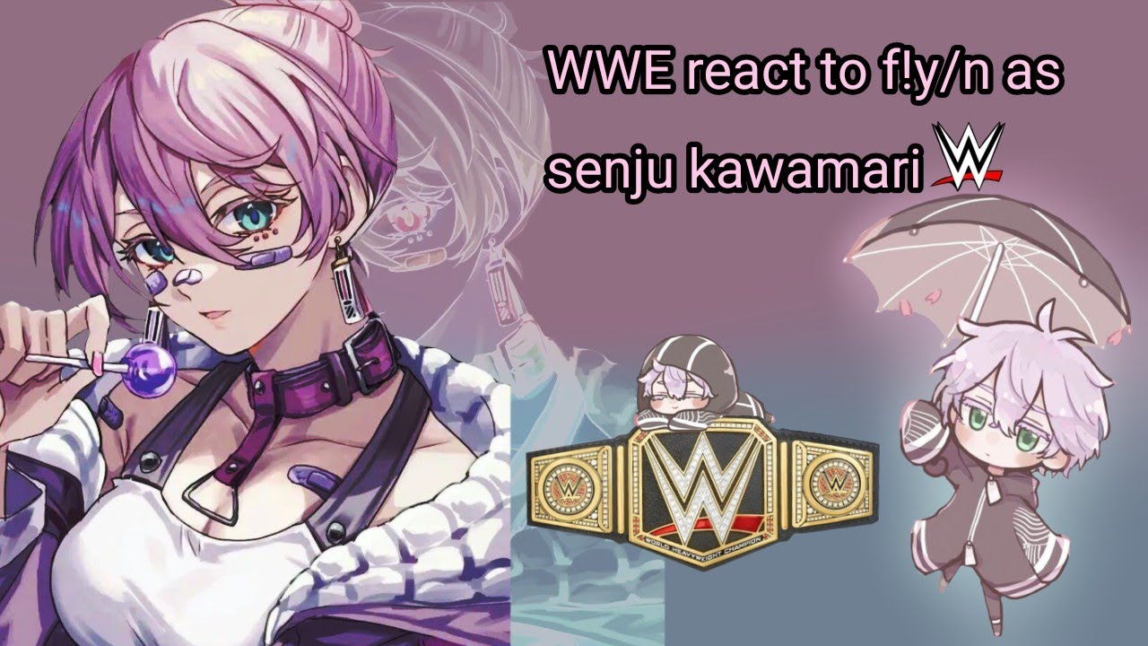 WWE react to f!y/n as senju •|parte 1, original|• •|shipp f!y/n X rhea Ripley?|•